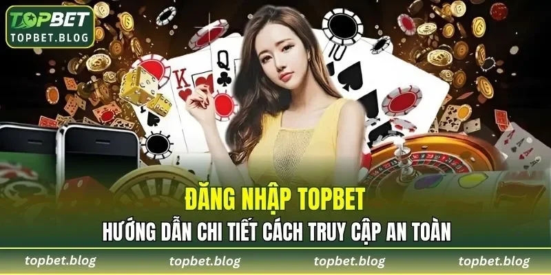 Đăng Nhập TOPBET