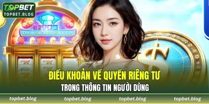 Điều khoản về quyền riêng tư trong thông tin người dùng